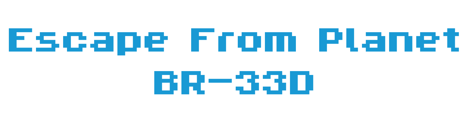 Escape from planet BR-33D (0.01 - Alpha)