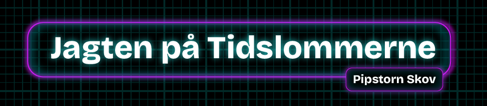 Jagten på tidslommerne