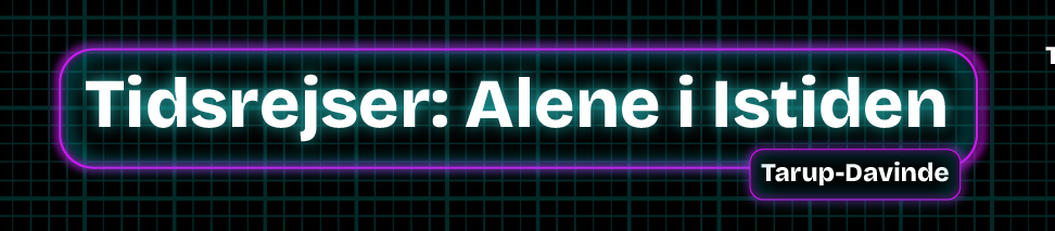 Tidsrejser: Alene i Istiden
