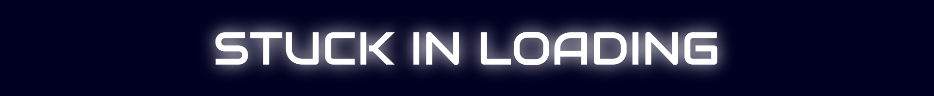 Stuck in Loading