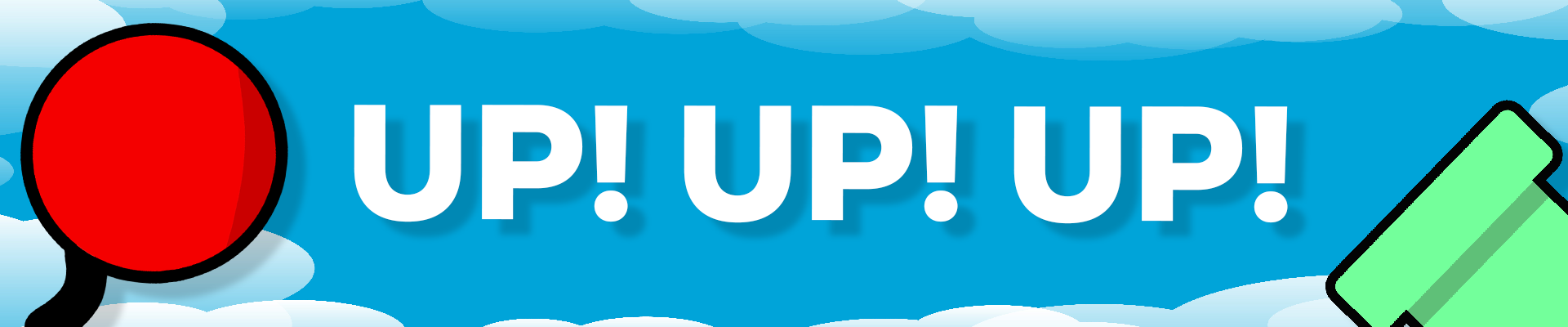 Up! Up! Up!