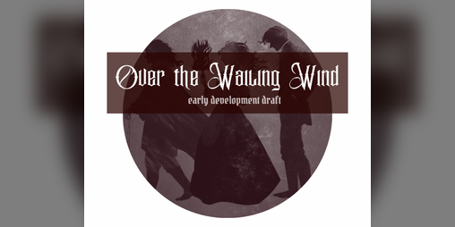 Cover image for Over the Wailing Wind (pre-playtest stages)
