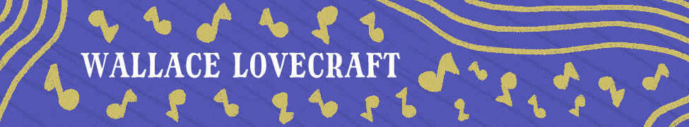 Wallace Lovecraft - My Way