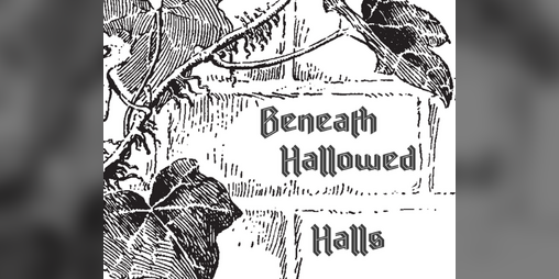 Cover image for Beneath Hallowed Halls