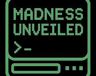 Madness Unveiled