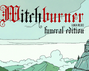 Witchburner: Funeral Edition   - A novella-length rpg adventure of tragic witch hunting one cold October. Updated! 