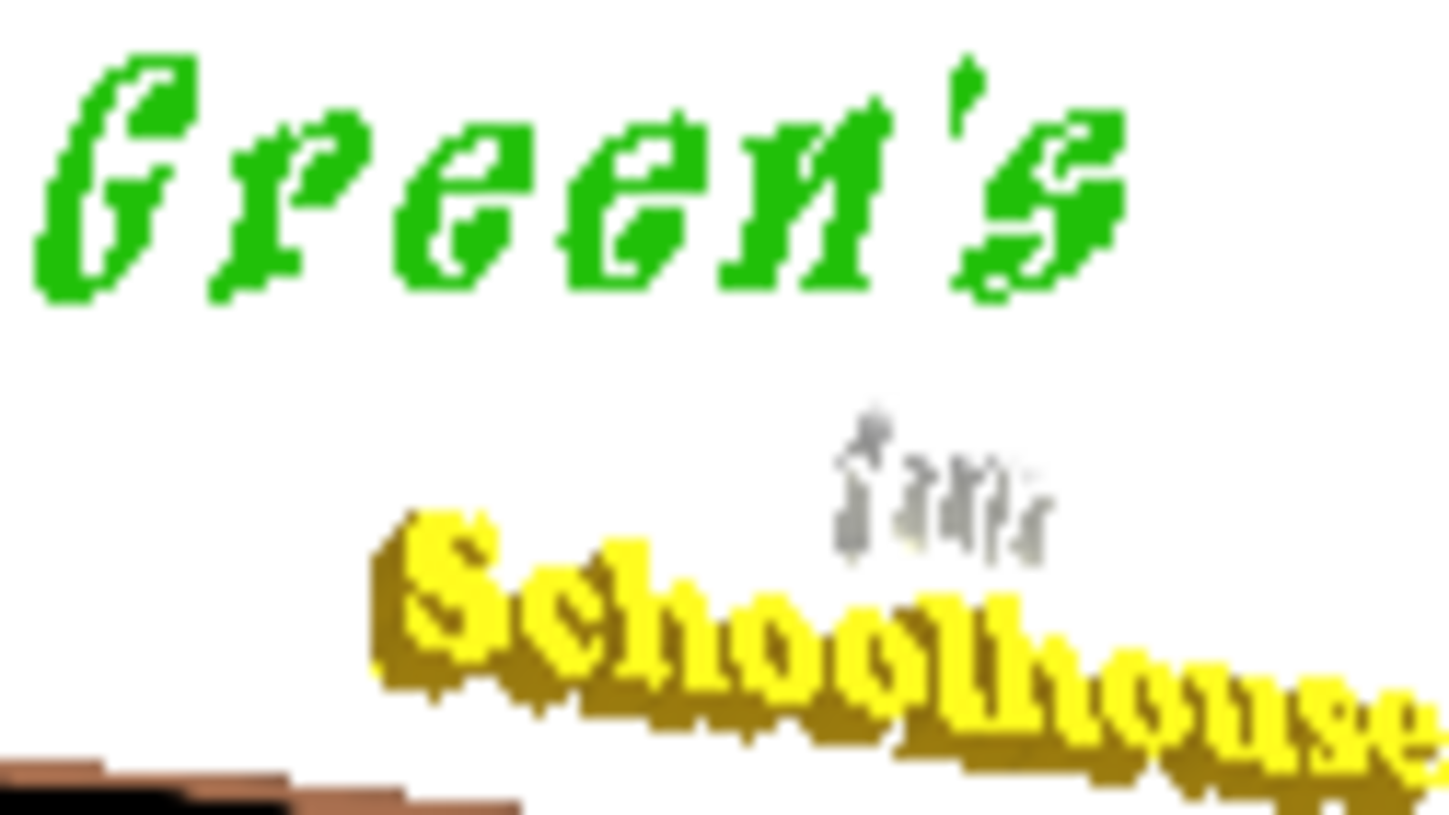 Green's Fun Schoolhouse!