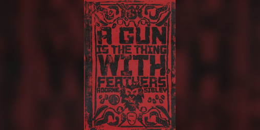 Cover image for A Gun Is The Thing With Feathers Episode 1