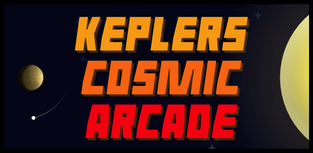 Keplers Cosmic Arcade