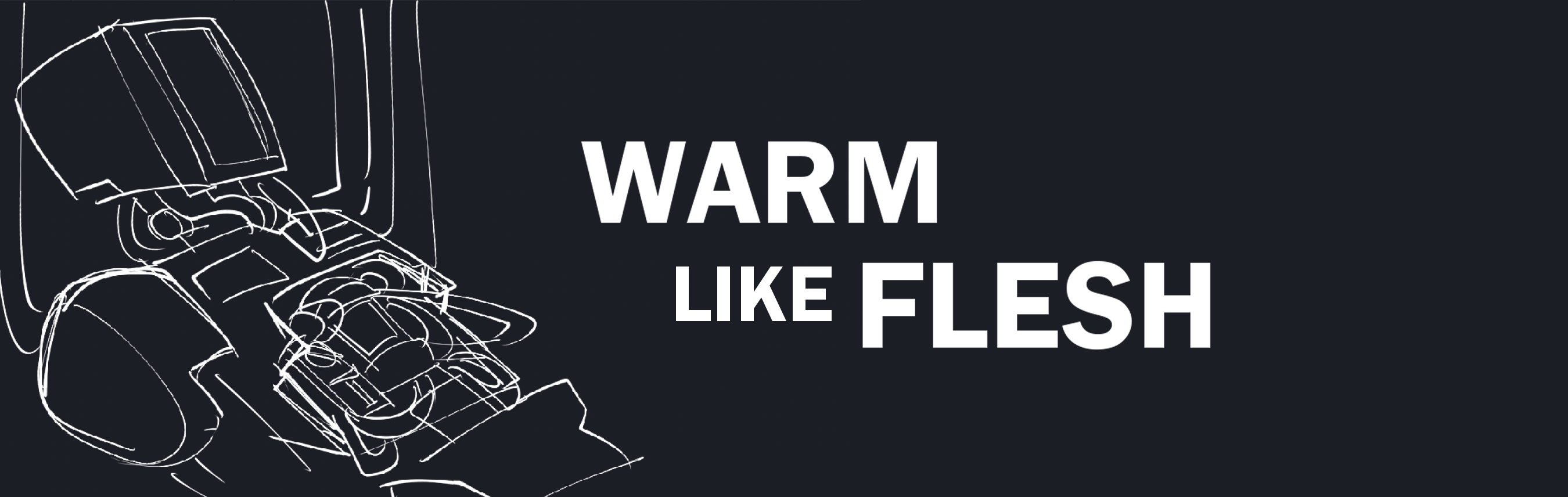 WARM LIKE FLESH