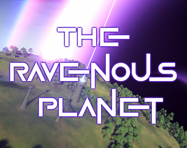The Ravenous Planet