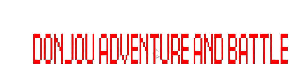 DONJOU ADVENTURE AND BATTLE'