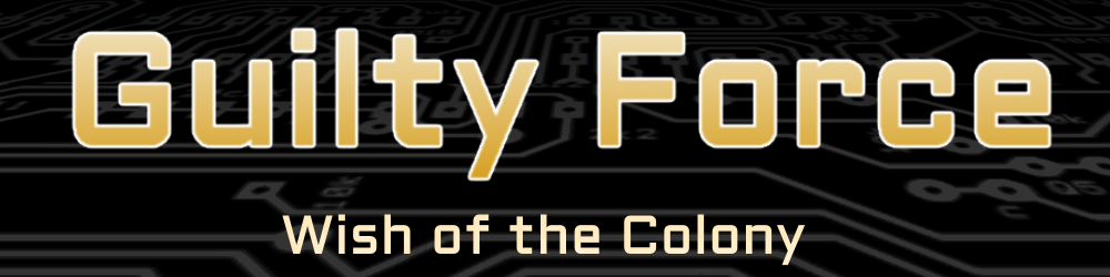 Guilty Force: Wish of the Colony