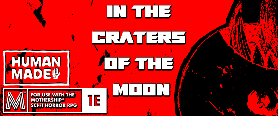 In The Craters of the Moon | Mothership 1E Pamphlet Scenario