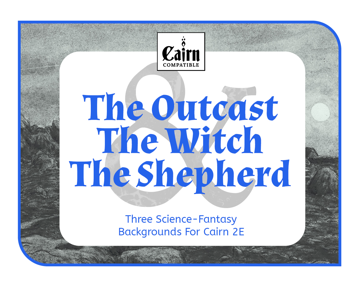 The Outcast, the Witch, & the Shepherd