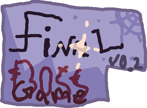 Final Boss Game || Calithor'd