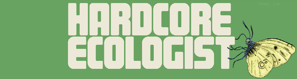 HARDCORE ECOLOGIST