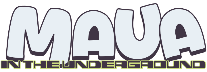 Maua in the Underground