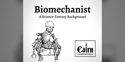 Cover image for Biomechanist - Cairn 2e Background