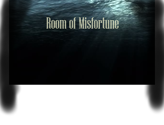 Room of Misfortune