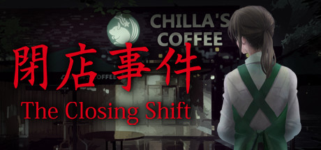 The Closing Shift | 閉店事件 (Chilla's Art)