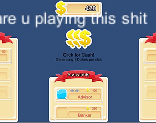 Cash Clicker but it's not kid friendly