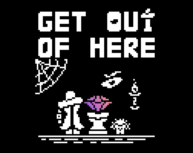 Get Out of Here!
