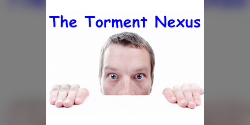 Cover image for The Torment Nexus