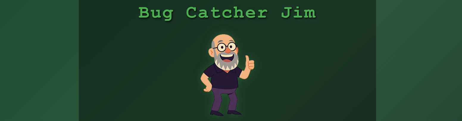 Bug Catcher Jim