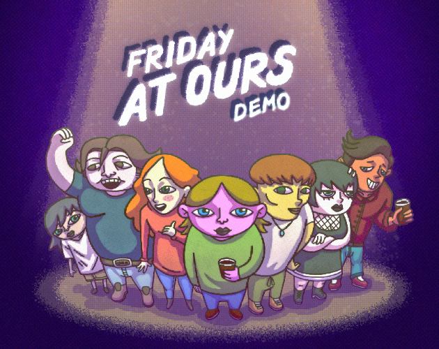 Friday at Ours Demo