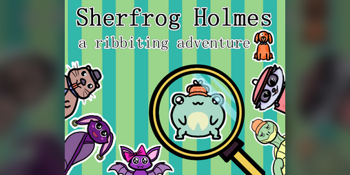 Cover image for Sherfrog Holmes: a ribbiting adventure
