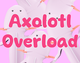 Axolotl Overload