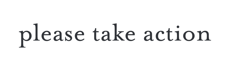 please take action