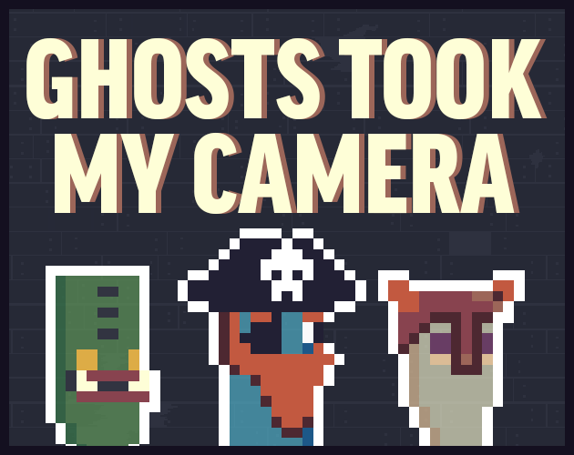 Cover image for Ghosts Took My Camera