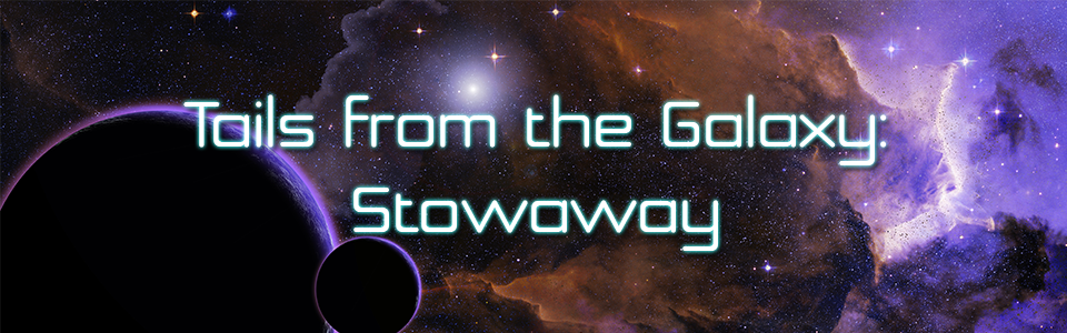 Tails from the Galaxy: Stowaway