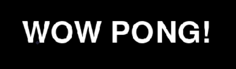 Wow Pong!