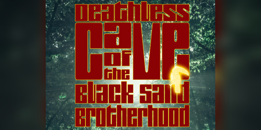 Cover image for Deathless Cave of the Black Sand Brotherhood