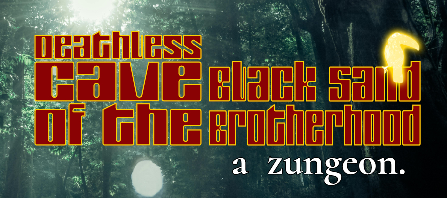 Deathless Cave of the Black Sand Brotherhood