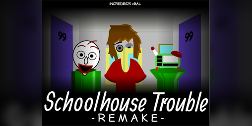 Cover image for Incredibox vBAL - Schoolhouse Trouble (REMAKE)