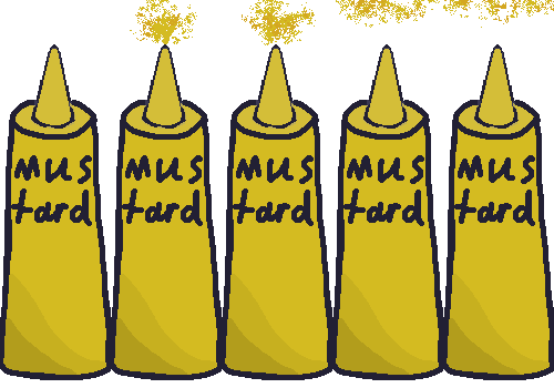 MUSTAARRRRDDD!! (STILL LOADING SORRY)