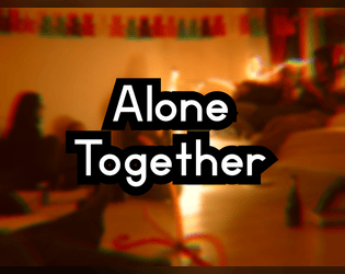 Alone Together   - Do you ever reach wildly for someone anyone to hold you to pull you closer and not let you go. 
