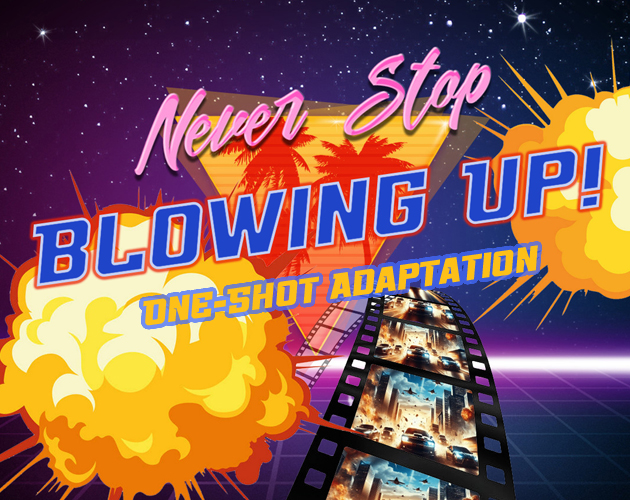 Cover image for Never Stop Blowing Up: One-Shot Adaptation