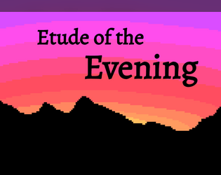 Etude of the Evening   - A trial to recover your beautiful history. 
