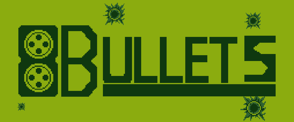 8 Bullets