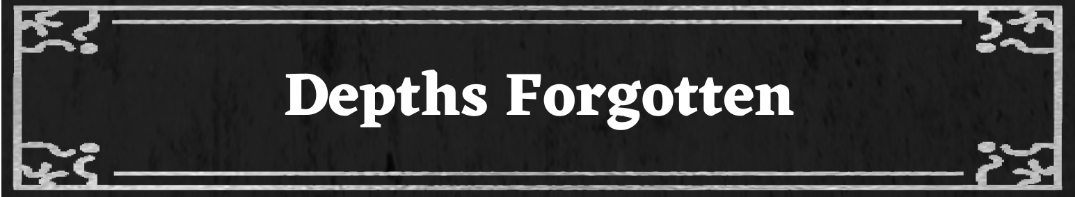 Depths Forgotten