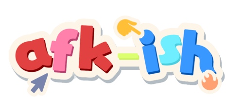 afk-ish