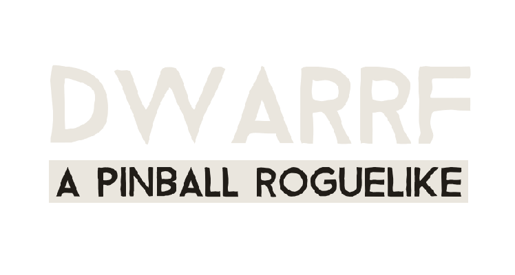 DWARRF: A Pinball Roguelike