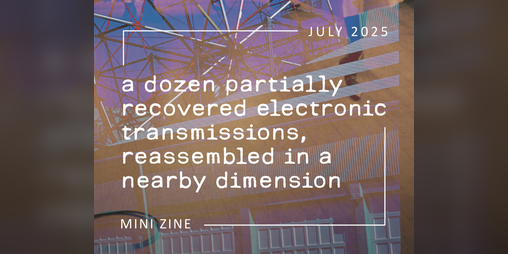 Cover image for a dozen partially recovered electronic transmissions, reassembled in a nearby dimension