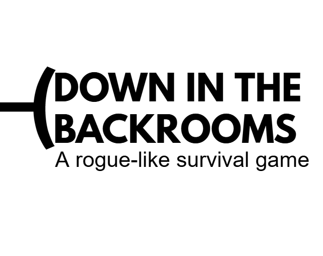 DOWN IN THE BACKROOMS