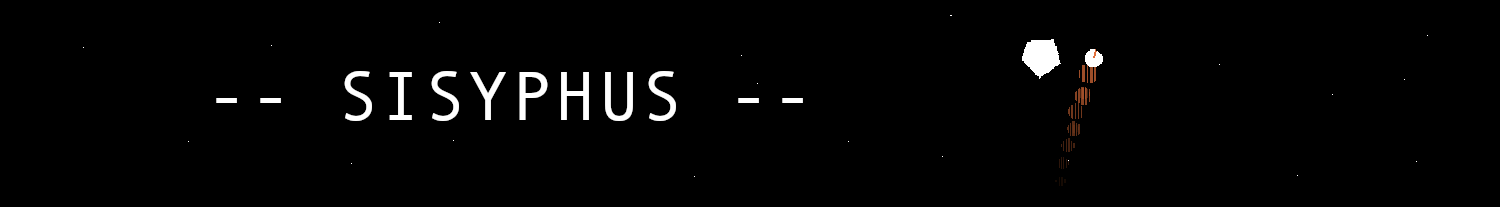 -- SISYPHUS --